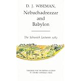 nebuchadrezzar and babylon schweich lectures on biblical archaeology