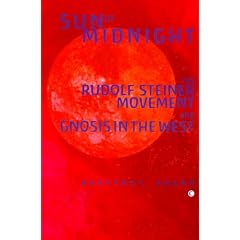 Sun at Midnight: The Rudolf Steiner Movement and Gnosis in the West