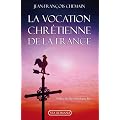 La vocation chr�tienne de la France