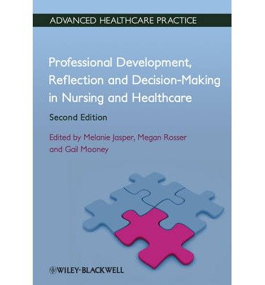 [(Professional Development, Reflection and Decision-Making in Nursing and Healthcare: Vital Notes)] [Author: Melanie Jasper] published on (August, 2013)