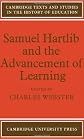 Samuel Hartlib and the Advancement of Learning (Cambridge Texts and Studies in the History of Education)
