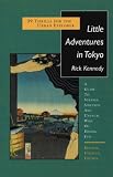 Little Adventures in Tokyo: 39 Thrills for the Urban Explorer