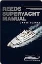 Reeds Superyacht Manual: Published in Association with Bluewater Training