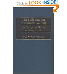 The Skill and Art of Business Writing: An Everyday Guide and Reference