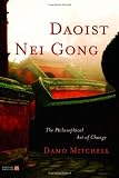 Daoist Nei Gong: The Philosophical Art of Change