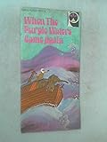 When the purple waters came again