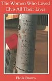 The Women Who Loved Elvis All Their Lives (Carnegie Mellon Poetry Series)