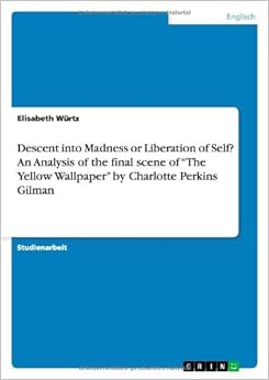 Descent Into Madness or Liberation of Self? an Analysis of the Final 