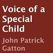 Voice of a Special Child | [John Patrick Gatton]