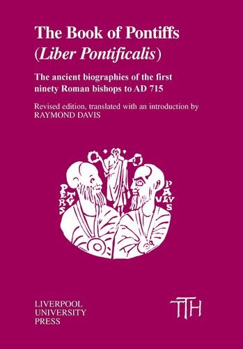 Book of Pontiffs, The: Liber Pontificalis (Translated Texts for Historians LUP)