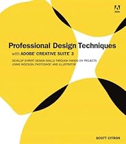 Professional Design Techniques with Adobe Creative Suite 3