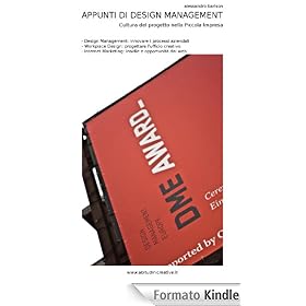 Appunti di Design Management. Cultura del progetto nella Piccola Impresa. SECONDA EDIZIONE. (abitudinicreative)