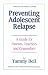 Preventing Adolescent Relapse: A Guide for Parents, Teachers, and Counselors
