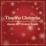 Timeless Christmas (Amazon MP3 Exclusive Sampler) ~ Various