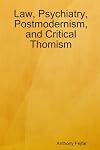 Law, Psychiatry, Postmodernism, and Critical Thomism