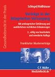 Vertr�ge in der Integrierten Versorgung: Mit umfangreicher Einf�hrung und ausf�hrlichen rechtlichen Erl�uterungen - Matthias Wallh�user
