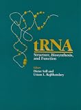 Trna: Structure, Biosynthesis, and Function