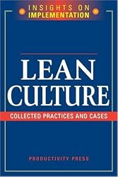 Lean Culture: Collected Practices and Cases (Insights on Implementation)