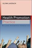 Health Promotion Practice: Building Empowered Communities