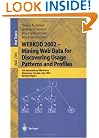 WEBKDD 2002 - Mining Web Data for Discovering Usage Patterns and Profiles: 4th International Workshop, Edmonton, Canada, July 23, 2002, Revised Papers ... / Lecture Notes in Artificial Intelligence)