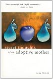 Secret Thoughts of An Adoptive Mother