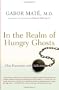 In the Realm of Hungry Ghosts: Close Encounters with Addiction