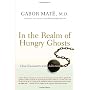 In the Realm of Hungry Ghosts: Close Encounters wi&hellip by Gabor Mate M.D.
