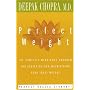 Perfect Weight: The Complete Mind/Body Program for Achieving and Maintaining Your Ideal Weight