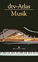 dtv-Atlas Musik: Systematischer Teil. Musikgeschichte von den Anfängen bis zur Gegenwart