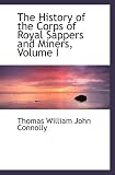 The History of the Corps of Royal Sappers and Miners, Volume I