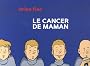 Le cancer de maman