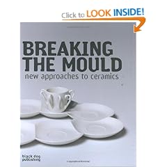 Breaking the Mould: New Approaches to Ceramics