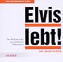 Elvis lebt!: Das H�rbuch der unterdr�ckten Wahrheiten,