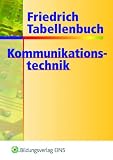 Friedrich Tabellenbuch Kommunikationstechnik: Personale, mediale und industrielle Kommunikationstechnik - Wilhelm Friedrich, Antonius Lipsmeier