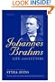 Johannes Brahms: Life and Letters