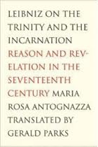 Leibniz on the Trinity and the Incarnation: Reason and Revelation in the Seventeenth Century