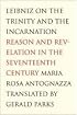 Leibniz on the Trinity and the Incarnation: Reason and Revelation in the Seventeenth Century