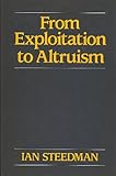 From exploitation to altruism