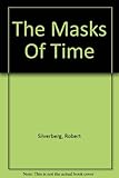 The masks of time