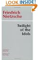 The Twilight of the Idols: Or, How to Philosophize with the Hammer