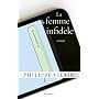La femme infid�le:roman de Philippe Vilain