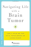 Navigating Life with a Brain Tumor (Neurology Now Books)