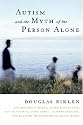 Autism and the Myth of the Person Alone (Qualitative Studies in Psychology)