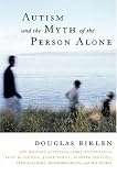 Autism and the Myth of the Person Alone