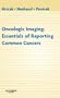 Oncologic Imaging: Essentials of Reporting Common Cancers, 1e