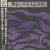 KYOTO JAZZ MASSIVE presents:CROSSBREED2-a collection of futuristic fusion-