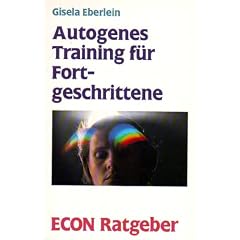 Autogenes Training f�r Fortgeschrittene. ( ECON Ratgeber Gesundheit).