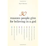 50 Reasons People Give for Believing in a God