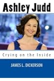 Ashley Judd: Crying on the Inside