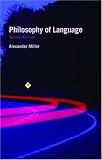 Philosophy of Language (Fundamentals of Philosophy) (Fundamentals of Philosophy),
Alex Miller